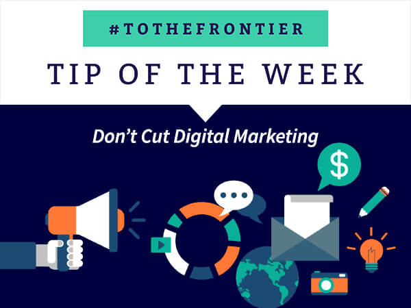 An image highlighting the Tip of the Week, which is not to cut digital marketing.